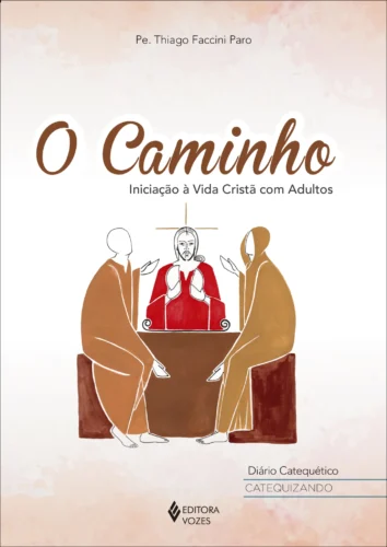 O caminho, diário catequético – ctqz.: iniciação à vida cristã com adultos