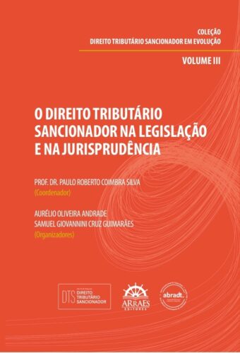 O direito tributário sancionador na legislação e na jurisprudência