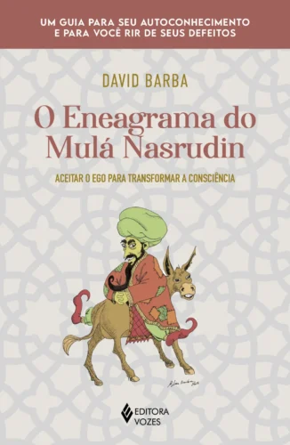 O eneagrama do mulá nasrudin: aceitar o ego para transformar a consciência