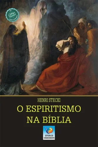 O espiritismo na Bíblia: