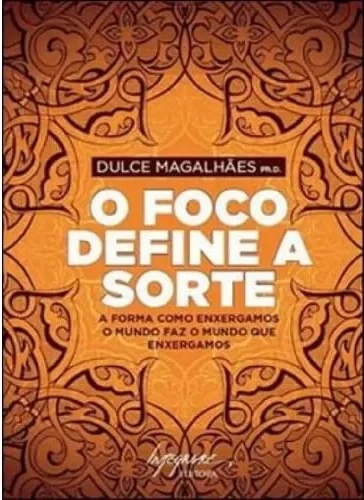 O foco define a sorte: