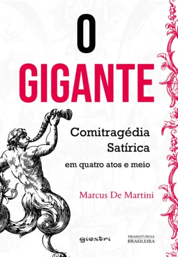 O gigante: comitragédia satírica em quatro atos e meio