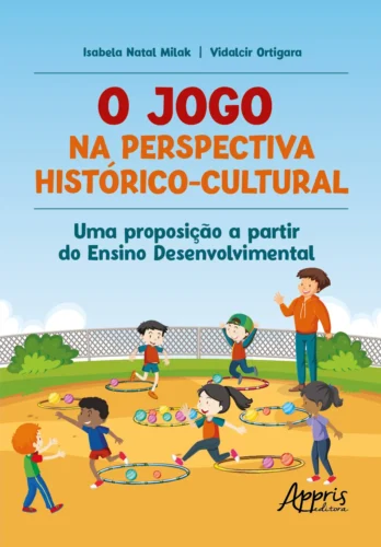 O jogo na perspectiva histórico-cultural: uma proposição a partir do ensino desenvolvimental