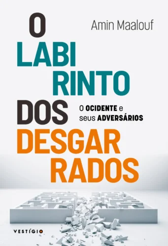 O labirinto dos desgarrados: O Ocidente e seus adversários