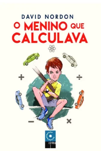 O Menino Que Calculava: brincadeiras com números para viagens longuíssimas