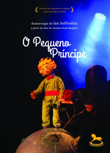 O Pequeno Príncipe – dramaturgia de Ian Soffredini a partir da obra de Antoine Saint-Exupéry: