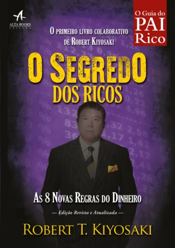 O segredo dos ricos: as 8 novas regras para lidar melhor com o dinheiro