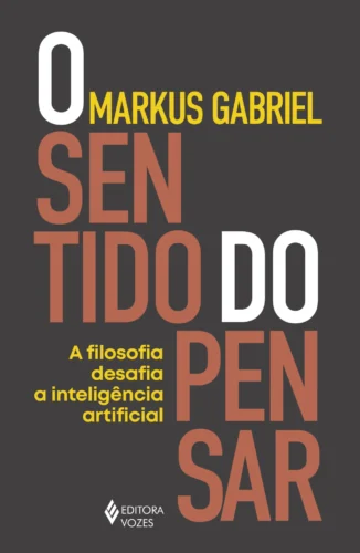 O sentido do pensar: a filosofia desafia a inteligência artificial