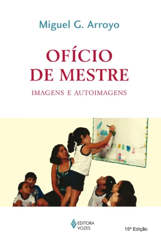 Ofício de mestre: imagens e autoimagens