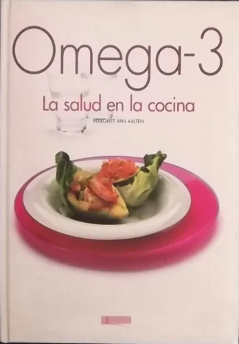 Omega 3 – la salud en la cocina: