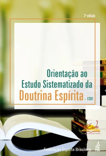 Orientação ao estudo sistematizado da doutrina espírita – ESDE: