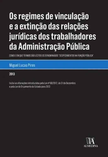 Os regimes de vinculação e a extinção das relações jurídicas dos trabalhadores da administração pública: