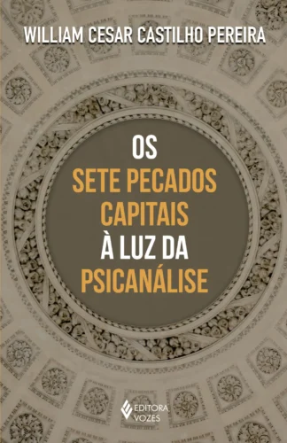 Os sete pecados capitais à luz da psicanálise: