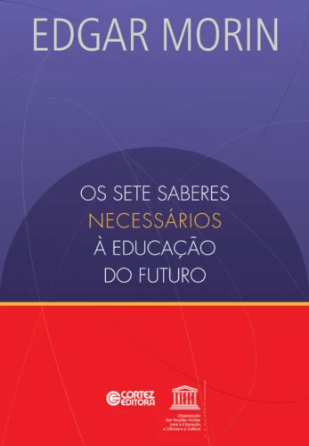 Os setes saberes necessários à educação do futuro: