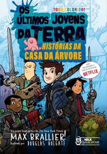 Os últimos jovens da terra: histórias da casa da árvore: