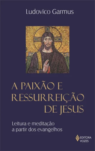 Paixão e ressurreição de jesus: