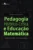 Pedagogia histórico-crítica e educação matemática: fundamentos teóricos e incursões pedagógicas