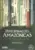 Peregrinações amazônicas: história, mitologia, literatura