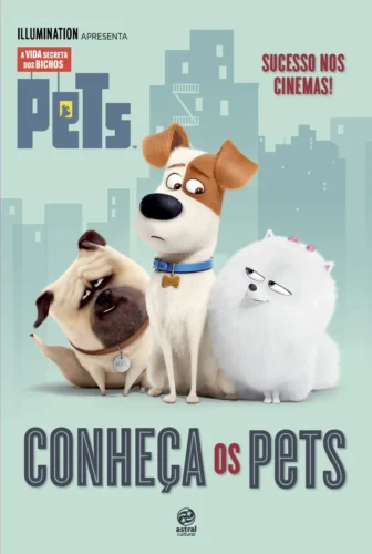 Pets – A vida secreta dos bichos: conheça os pets