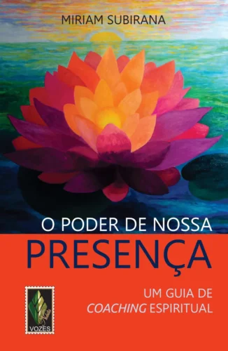 Poder de nossa presença: um guia de coaching espiritual