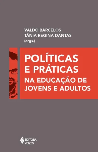 Políticas e práticas na educação de jovens e adultos: