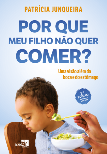 Por que meu filho não quer comer?: uma visão além da boca e do estômago