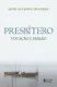 Presbítero: vocação e missão