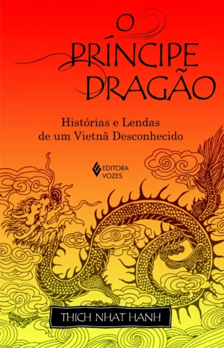 Príncipe dragão: histórias e lendas de um vietnã desconhecido