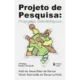 Projeto de pesquisa: propostas metodológicas: