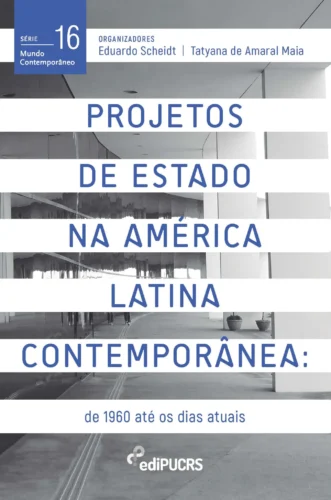 Projetos de estado na América Latina contemporânea: de 1960 até os dias atuais