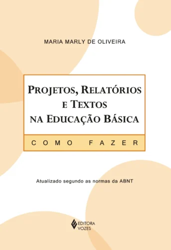 Projetos, relatórios e textos na educação básica: como fazer