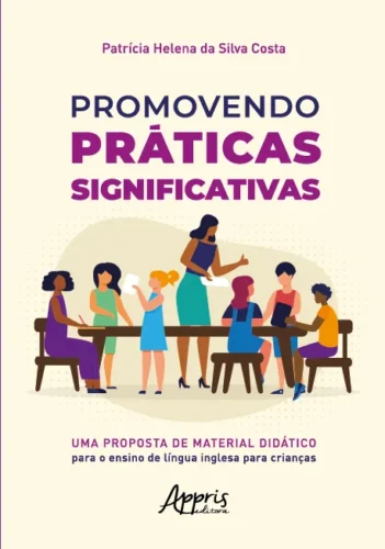 Promovendo práticas significativas: uma proposta de material didático para o ensino de língua inglesa para crianças