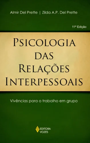Psicologia das relações interpessoais: vivências para o trabalho em grupo