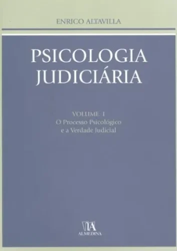 Psicologia judiciária: o processo psicológico e a verdade judicial