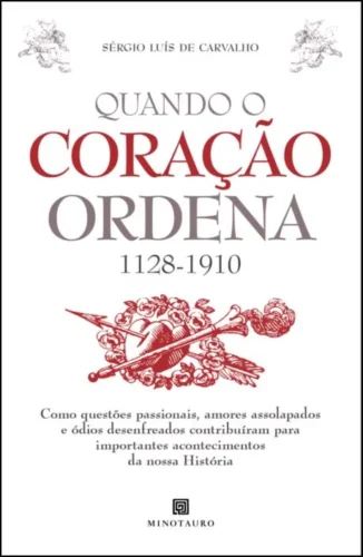Quando o coração ordena (1128-1910):