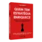 Quem tem estratégia enriquece: Conheça as 47 melhores estratégias de vendas e comunicação do mundo