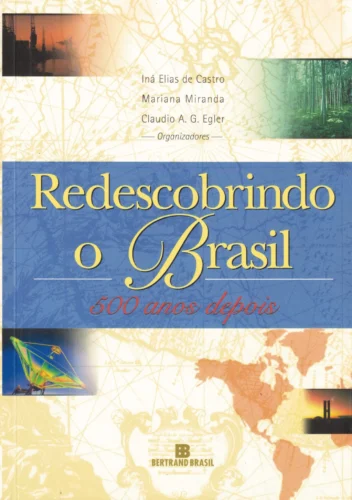 Redescobrindo o Brasil: 500 anos depois