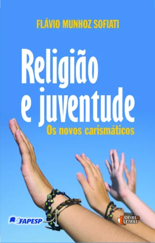 Religião e juventude, os novos carismáticos: