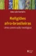 Religiões afro-brasileiras: uma construção teológica