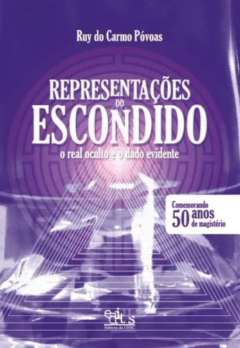 Representações do escondido: o real oculto e o dado evidente