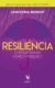 Resiliência – o segredo da força psíquica: