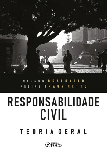 Responsabilidade civil – Teoria geral – 1ª Ed – 2024: