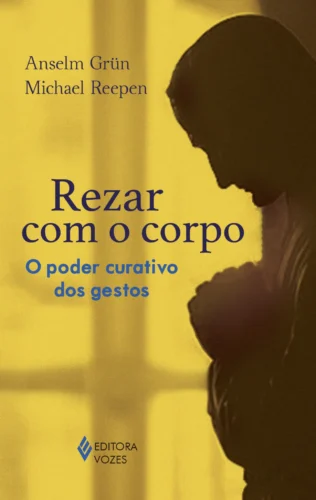 Rezar com o corpo: o poder curativo dos gestos