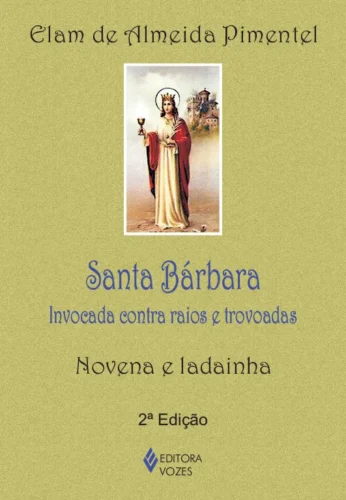 Santa bárbara: invocada contra raios e trovoadas – novena e ladainha