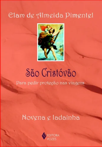 São cristóvão: para pedir proteção nas viagens – novena e ladainha