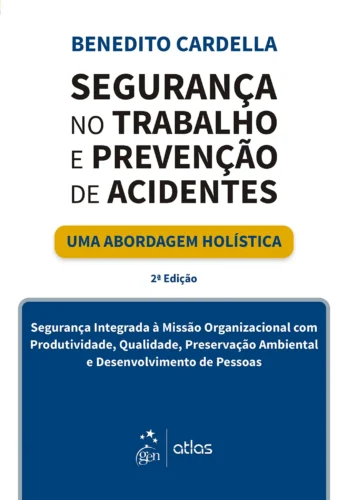 Segurança no trabalho e prevenção de acidentes: Uma abordagem holística