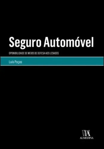 Seguro automóvel: oponibilidade de meios de defesa aos lesados