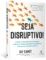 Seja disruptivo!: domine a transformação pessoal, aproveite oportunidades e prospere em uma era de inovações sem fim