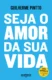 Seja o amor da sua vida: edição comemorativa