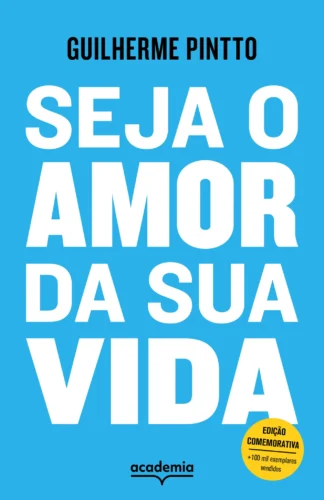 Seja o amor da sua vida: edição comemorativa